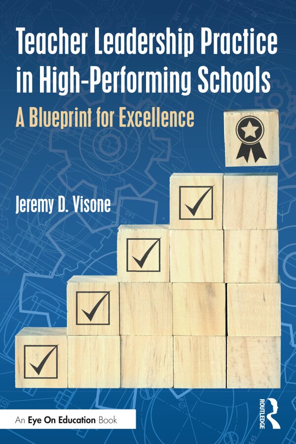 Teacher Leadership Practice in High-Performing Schools by Jeremy D. Visone, Paperback | Indigo Chapters