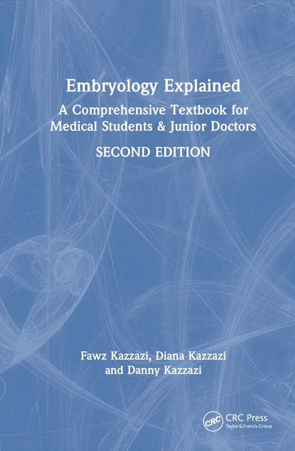 Embryology Explained by Fawz Kazzazi, Hardcover | Indigo Chapters