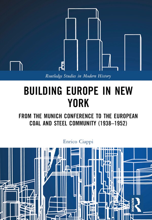 Building Europe in New York by Enrico Ciappi, Hardcover | Indigo Chapters