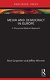 Democracy and Media in Europe by Nico Carpentier, Hardcover | Indigo Chapters