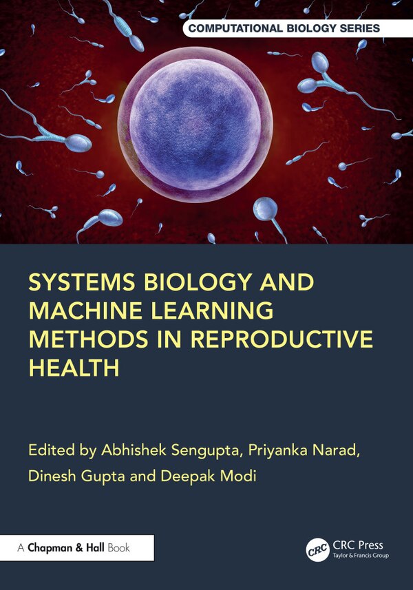 Systems Biology and Machine Learning Methods in Reproductive Health by Abhishek Sengupta, Paperback | Indigo Chapters