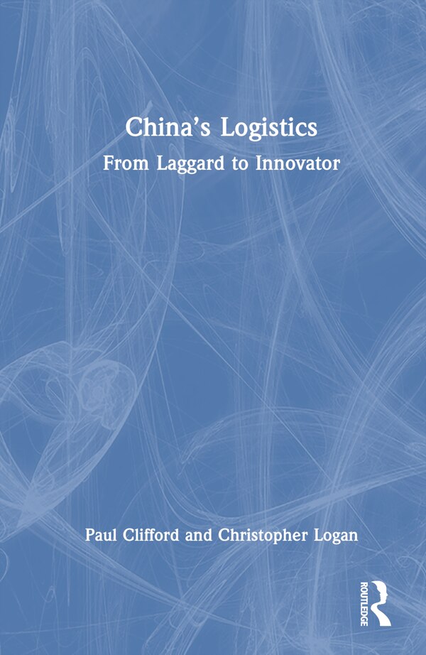 China's Logistics by Paul Clifford, Hardcover | Indigo Chapters