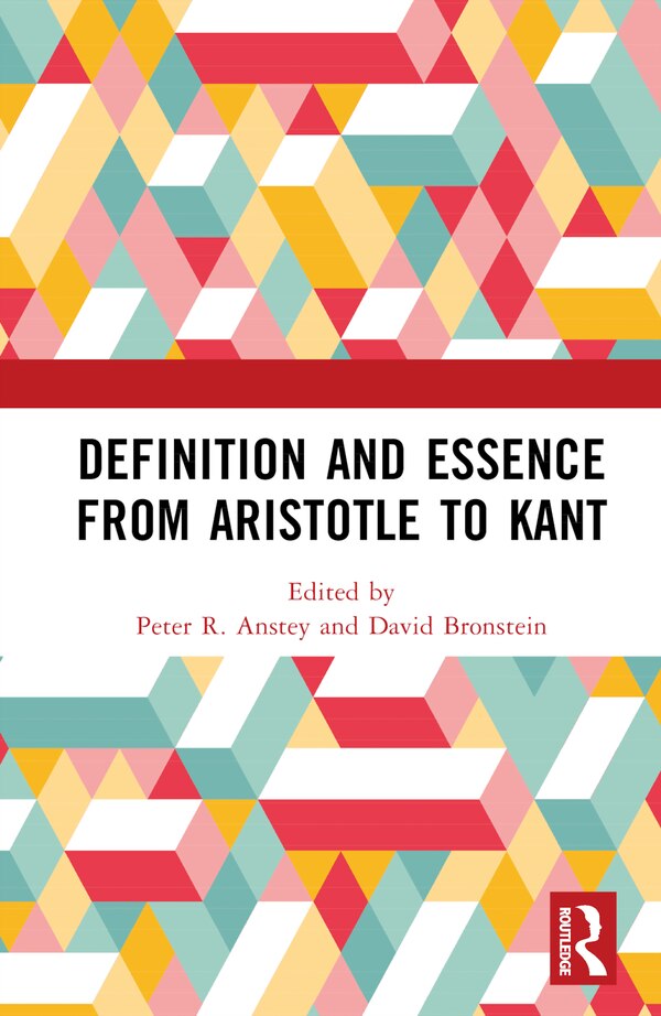 Definition and Essence from Aristotle to Kant by Peter R. Anstey, Hardcover | Indigo Chapters