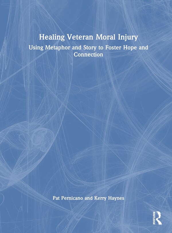 Healing Veteran Moral Injury by Pat Pernicano, Hardcover | Indigo Chapters
