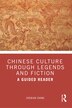 Chinese Culture Through Legends and Fiction by Zhenjun Zhang, Hardcover | Indigo Chapters