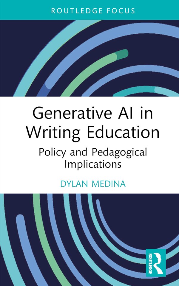 Generative AI in Writing Education by Dylan Medina, Hardcover | Indigo Chapters