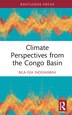 Climate Perspectives from the Congo Basin by Bila-isia Inogwabini, Hardcover | Indigo Chapters