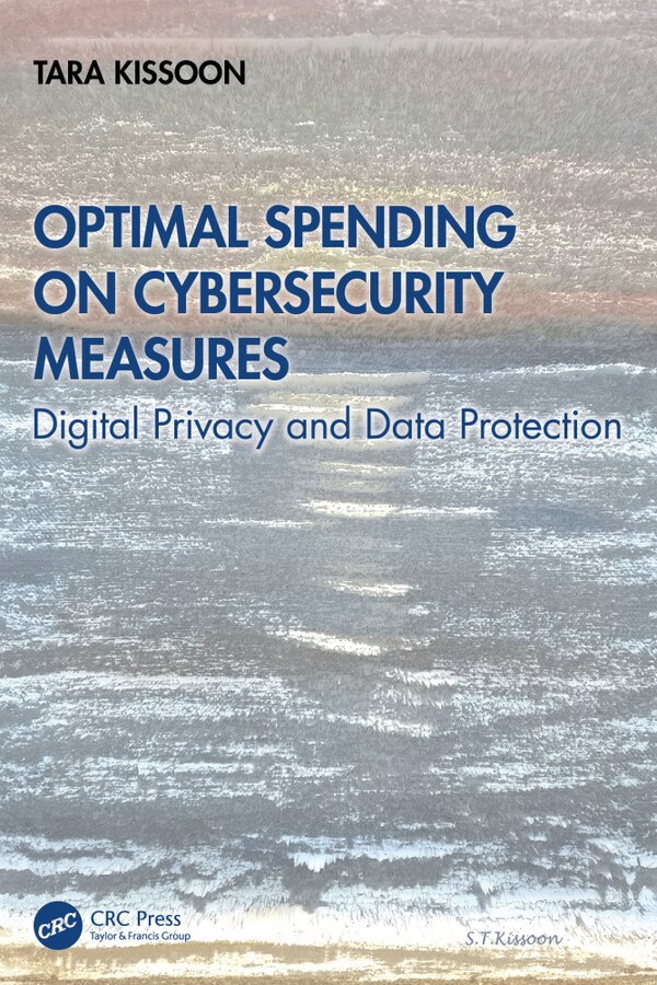 Optimal Spending on Cybersecurity Measures by Tara Kissoon, Paperback | Indigo Chapters