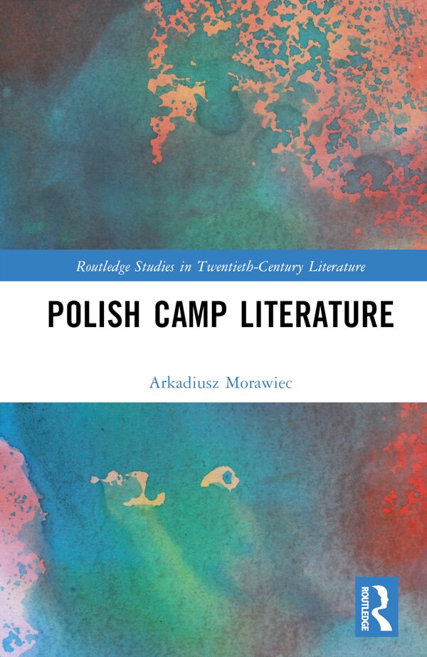 Polish Camp Literature by Arkadiusz Morawiec, Hardcover | Indigo Chapters