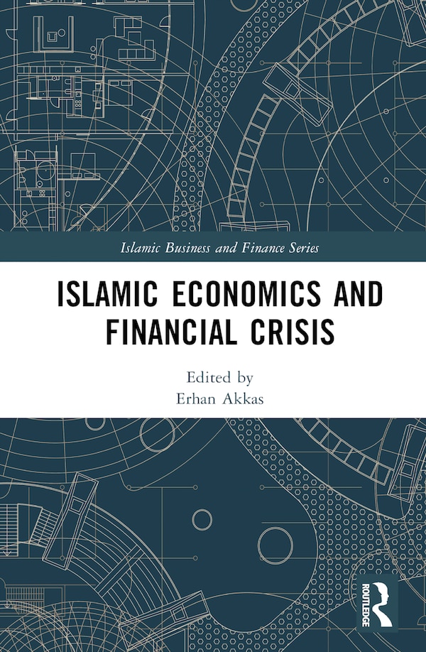 Islamic Economics and Financial Crisis by Erhan Akkas, Hardcover | Indigo Chapters