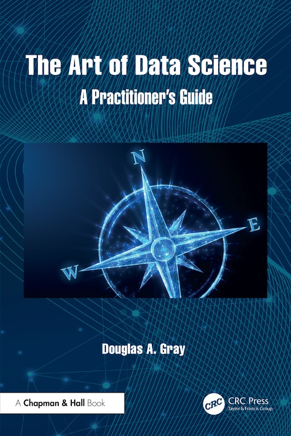 The Art of Data Science by Douglas Gray, Paperback | Indigo Chapters