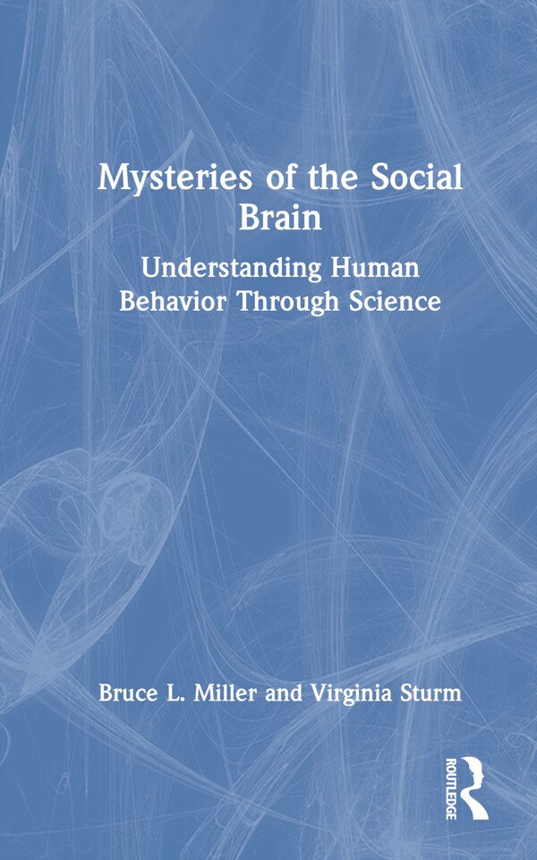 Mysteries of the Social Brain by Bruce L. Miller, Hardcover | Indigo Chapters