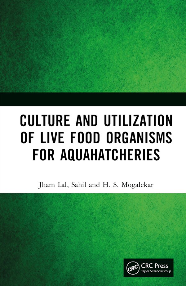 Culture and Utilization of Live Food Organisms for Aquahatcheries by Jham Lal, Hardcover | Indigo Chapters