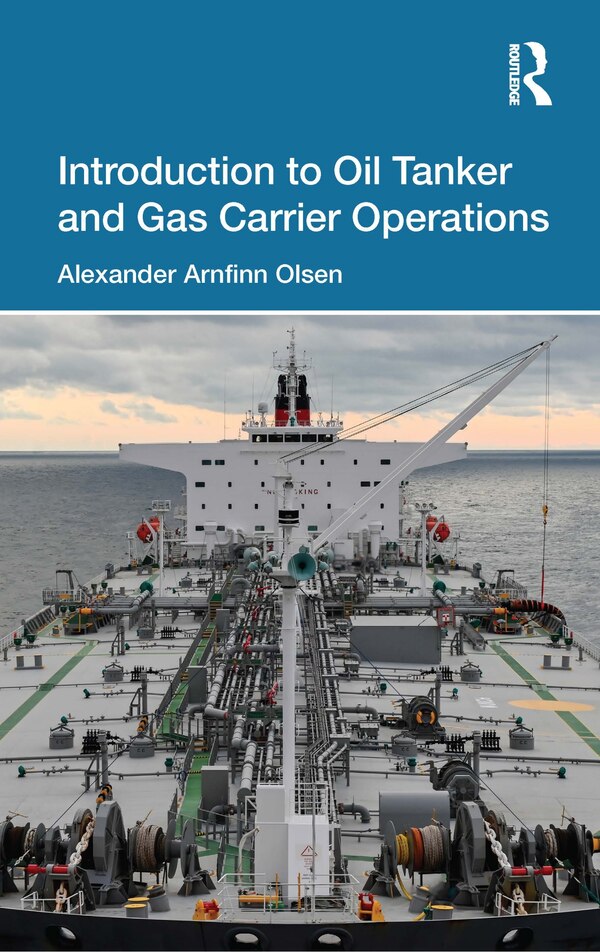 Introduction to Oil Tanker and Gas Carrier Operations by Alexander Arnfinn Olsen, Hardcover | Indigo Chapters