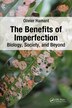 The Benefits of Imperfection by Olivier Hamant, Hardcover | Indigo Chapters