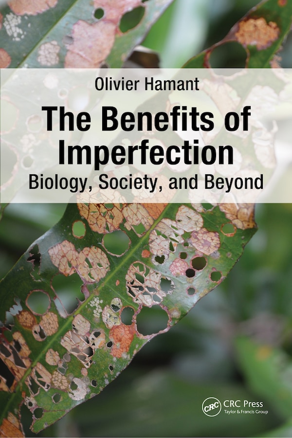 The Benefits of Imperfection by Olivier Hamant, Hardcover | Indigo Chapters