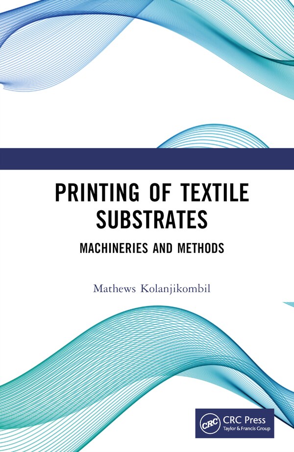 Printing of Textile Substrates by Mathews Kolanjikombil, Hardcover | Indigo Chapters