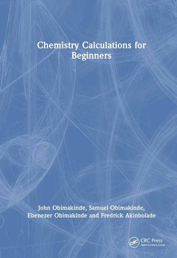 Chemistry Calculations for Beginners by John Obimakinde, Hardcover | Indigo Chapters