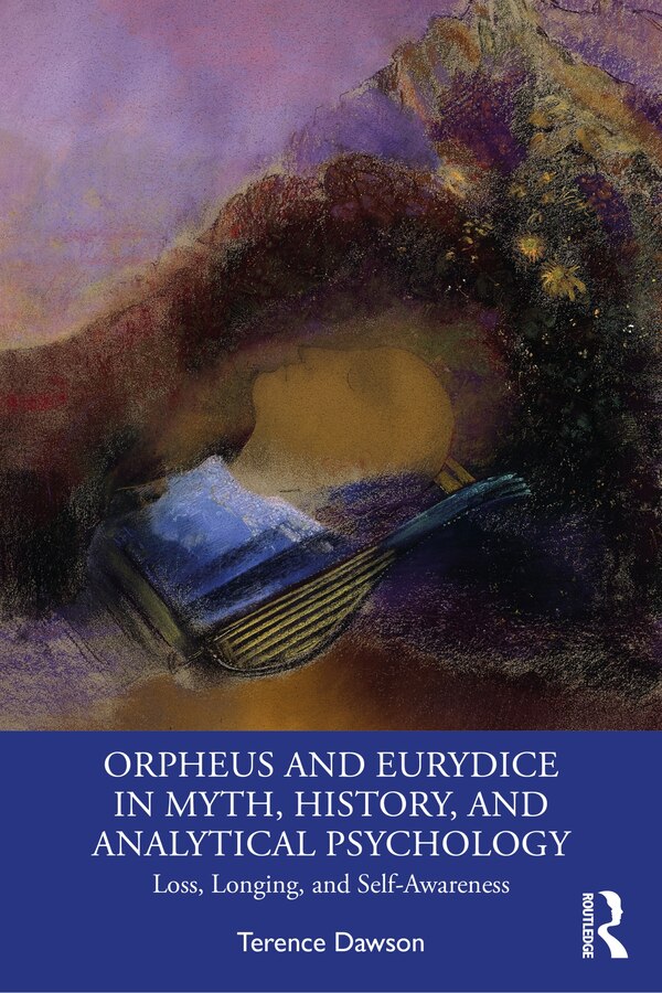 Orpheus and Eurydice in Myth History and Analytical Psychology by Terence Dawson, Paperback | Indigo Chapters