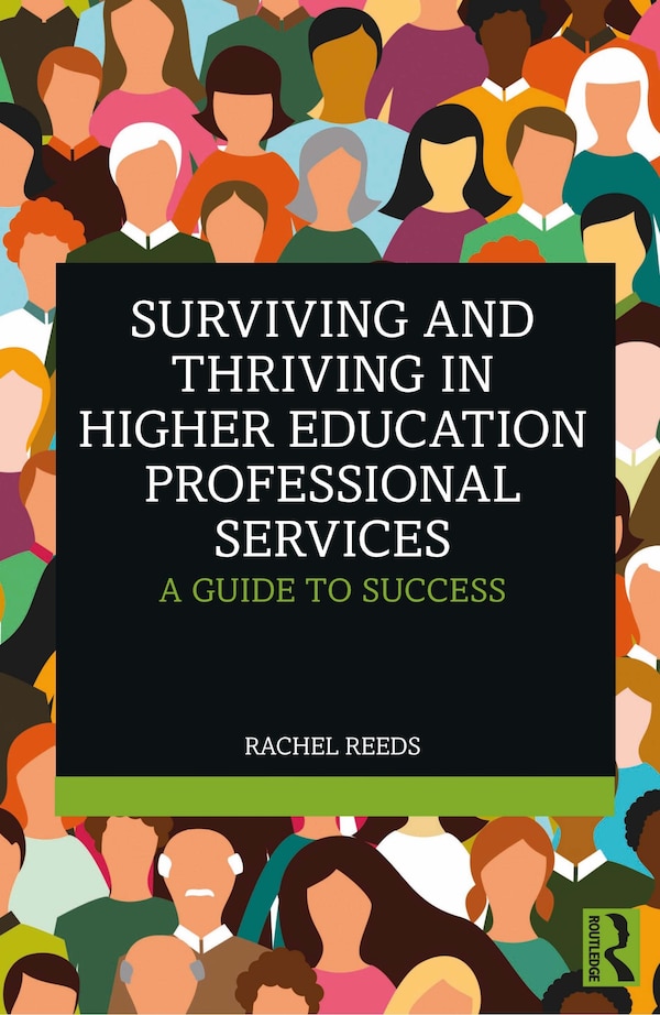 Surviving and Thriving in Higher Education Professional Services by Rachel Reeds, Paperback | Indigo Chapters