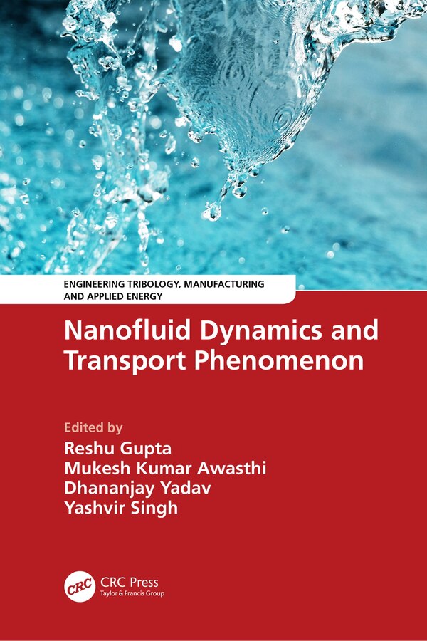 Nanofluid Dynamics and Transport Phenomenon by Reshu Gupta, Hardcover | Indigo Chapters