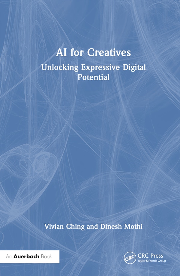 AI for Creatives by Vivian Ching, Hardcover | Indigo Chapters