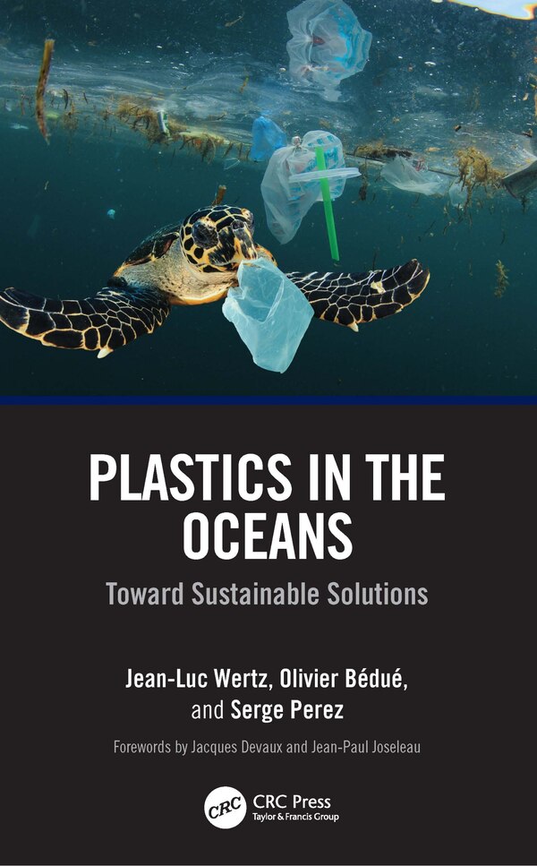 Plastics in the Oceans by Jean-Luc Wertz, Hardcover | Indigo Chapters