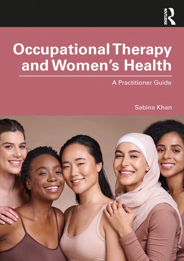 Occupational Therapy and Women's Health by Sabina Khan, Paperback | Indigo Chapters