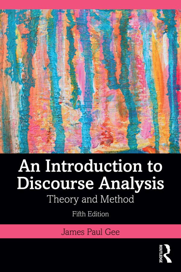 An Introduction to Discourse Analysis by James Paul Gee, Paperback | Indigo Chapters