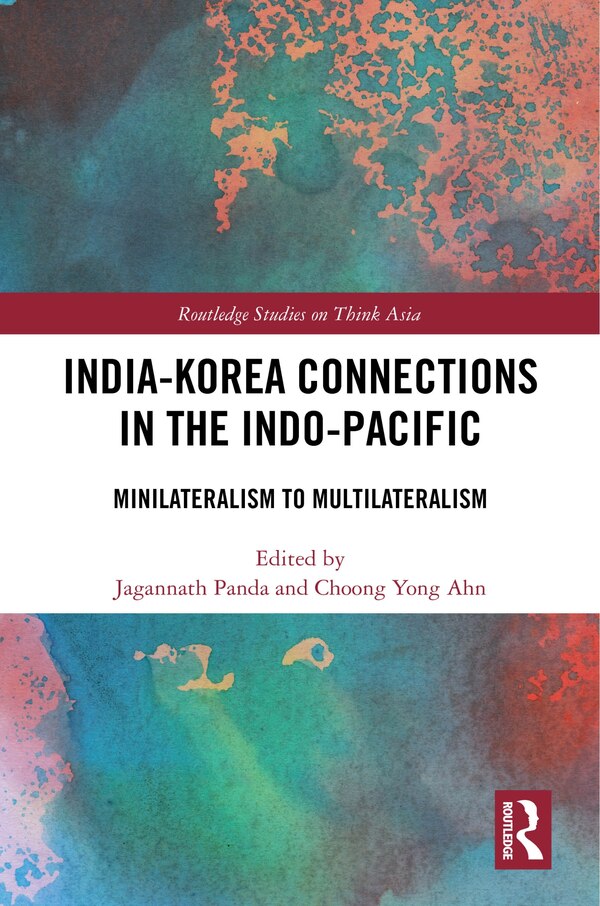 India-Korea Connections in the Indo-Pacific by Jagannath Panda, Hardcover | Indigo Chapters