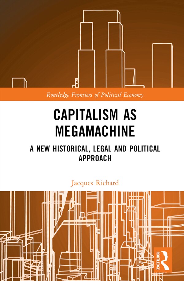Capitalism as Megamachine by Jacques Richard, Hardcover | Indigo Chapters