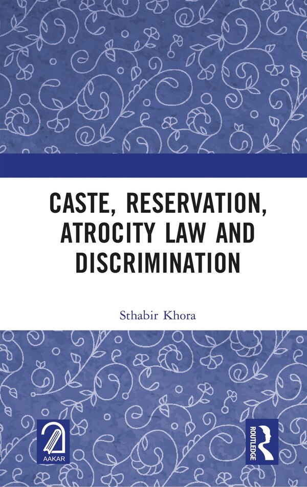 Caste Reservation Atrocity Law and Discrimination by Sthabir Khora, Hardcover | Indigo Chapters