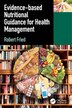 Evidence-based Nutritional Guidance for Health Management by Robert Fried, Paperback | Indigo Chapters