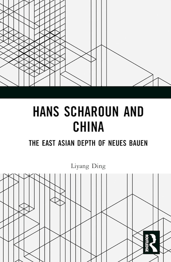 Hans Scharoun and China by Liyang Ding, Hardcover | Indigo Chapters