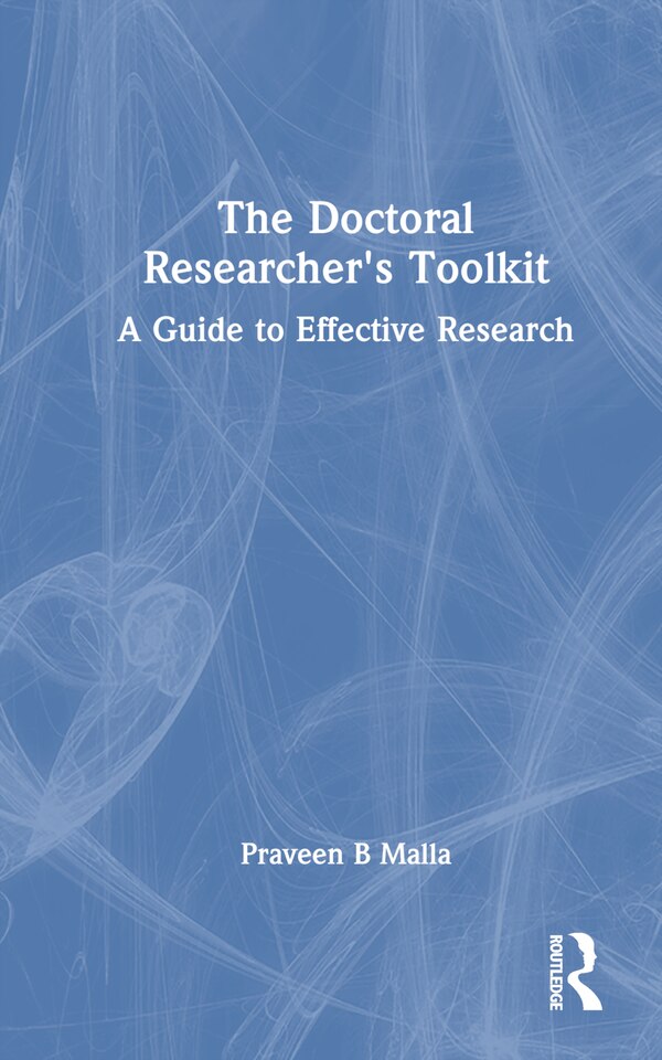 The Doctoral Researcher's Toolkit by Praveen B Malla, Hardcover | Indigo Chapters
