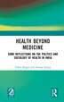 Health Beyond Medicine by Vikas Bajpai, Hardcover | Indigo Chapters