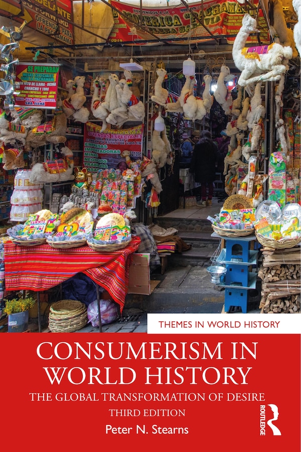 Consumerism in World History by Peter N. Stearns, Paperback | Indigo Chapters