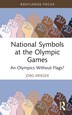 National Symbols at the Olympic Games by Jörg Krieger, Hardcover | Indigo Chapters