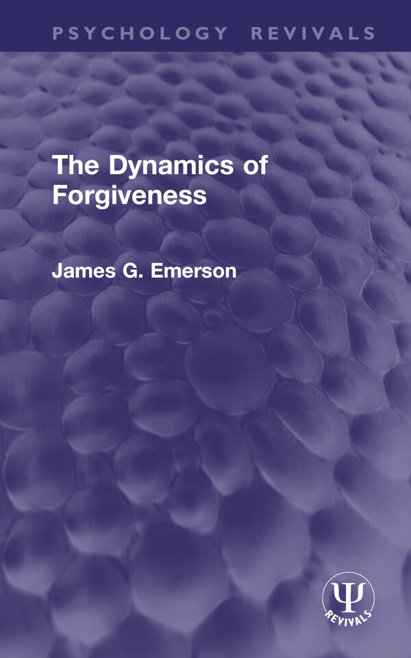 The Dynamics of Forgiveness by James G. Emerson, Hardcover | Indigo Chapters