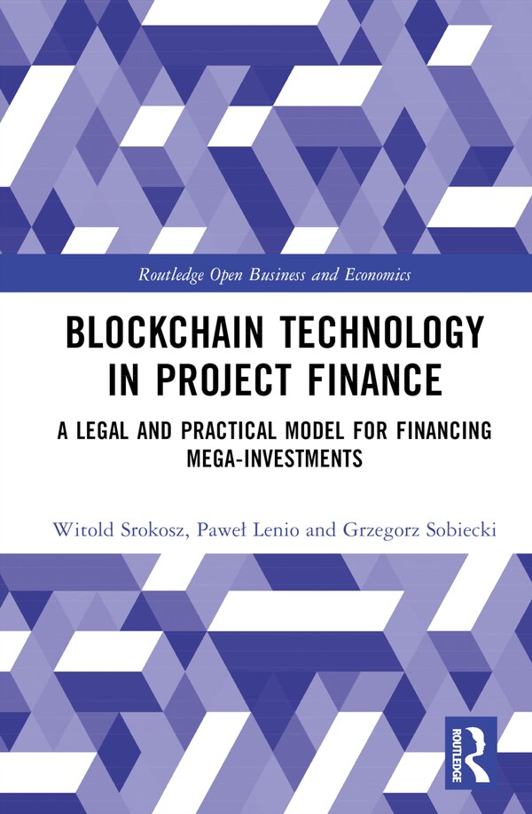 Blockchain Technology in Project Finance by Witold Srokosz, Hardcover | Indigo Chapters