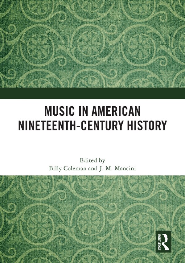 Music in American Nineteenth-Century History by Billy Coleman, Hardcover | Indigo Chapters