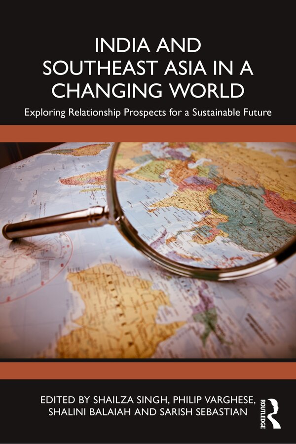 India and Southeast Asia in a Changing World by Shailza Singh, Paperback | Indigo Chapters