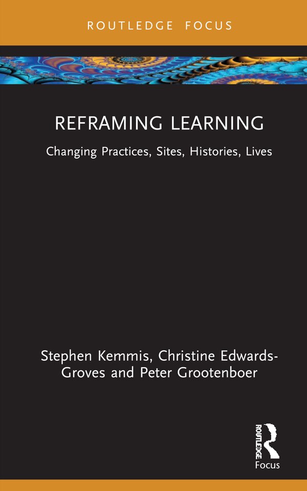 Reframing Learning by Stephen Kemmis, Hardcover | Indigo Chapters