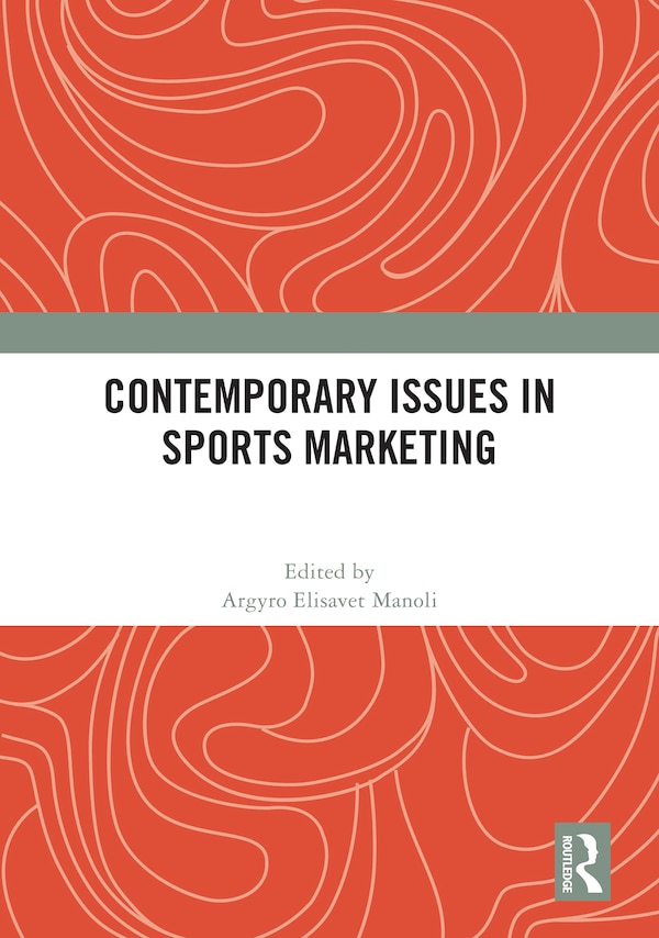 Contemporary Issues in Sports Marketing by Argyro Elisavet Manoli, Hardcover | Indigo Chapters