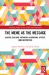The Meme as the Message by Joanna Nowotny, Hardcover | Indigo Chapters