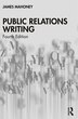 Public Relations Writing by James Mahoney, Paperback | Indigo Chapters