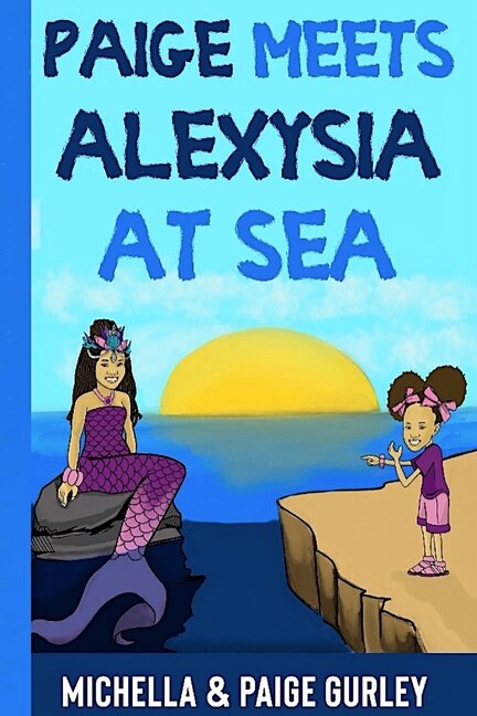 Paige Meets Alexysia At Sea by Michella Gurley, Paperback | Indigo Chapters