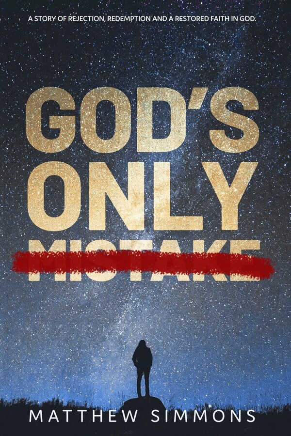God's Only Mistake by Matthew Simmons, Paperback | Indigo Chapters