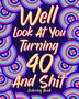 Well Look at You Turning 40 and Shit Coloring Book by Paperland Paperland, Paperback | Indigo Chapters