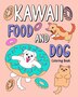 Kawaii Food and Dog Coloring Book by Paperland Paperland, Paperback | Indigo Chapters